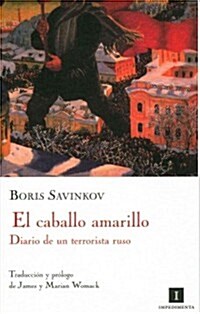 El Caballo Amarillo: Diario de Un Terrorista Ruso (Paperback)