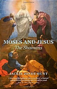 Moses and Jesus: The Shamans (Paperback)