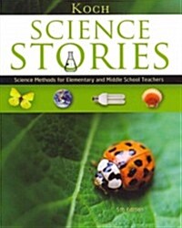 Science Stories: Science Methods for Elementary and Middle School Teachers (Paperback, 5, Revised)