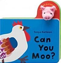 Can You Moo? [With Finger Puppets] (Board Books)