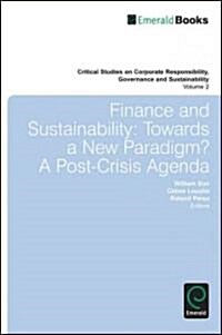 Finance and Sustainability : Towards a New Paradigm? A Post-crisis Agenda (Hardcover)