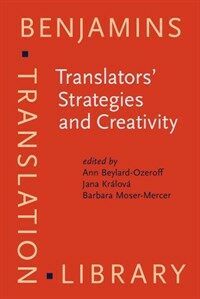 Translators' strategies and creativity : sel. papers from the 9th Int. Conf. on Translation Interpreting, Prague, Sept. '95 ; in honor of Jiri Levy Anton Popovic