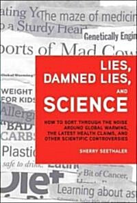 [중고] Lies, Damned Lies, and Science: How to Sort Through the Noise Around Global Warming, the Latest Health Claims, and Other Scientific Controversies (Paperback)