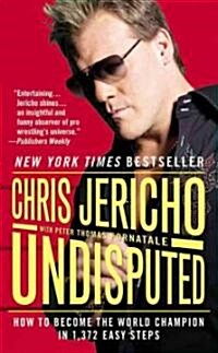 Undisputed: How to Become the World Champion in 1,372 Easy Steps (Mass Market Paperback)