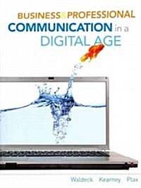 Business and Professional Communication in a Digital Age (Paperback)