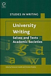 University Writing: Selves and Texts in Academic Societies (Hardcover)