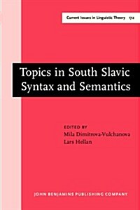 Topics in South Slavic Syntax and Semantics (Hardcover)