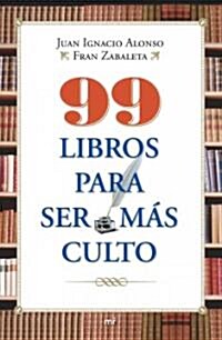 99 Libros Para Ser Mas Culto (Paperback)