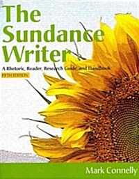 The Sundance Writer: A Rhetoric, Reader, Research Guide, and Handbook (Paperback, 5, Revised)