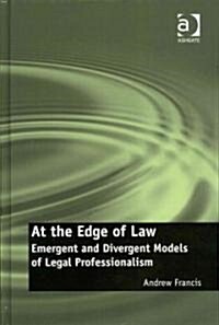 At the Edge of Law : Emergent and Divergent Models of Legal Professionalism (Hardcover)