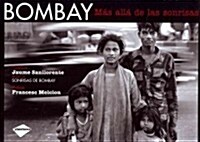 Bombay: Mas Alla de las Sonrisas (Hardcover)