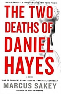 The Two Deaths of Daniel Hayes: A Thriller (Paperback)