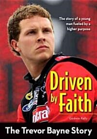 Driven by Faith: The Trevor Bayne Story (Paperback)