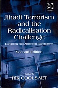 Jihadi Terrorism and the Radicalisation Challenge : European and American Experiences (Hardcover, 2 ed)