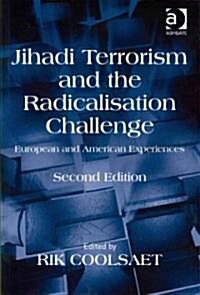 Jihadi Terrorism and the Radicalisation Challenge : European and American Experiences (Paperback, 2 ed)