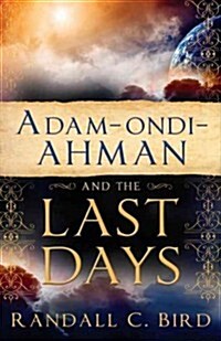 Adam-Ondi-Ahman and the Last Days (Paperback)