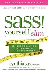 S.A.S.S. Yourself Slim: Conquer Cravings, Drop Pounds, and Lose Inches (Paperback)