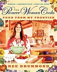 [중고] The Pioneer Woman Cooks: Food from My Frontier (Hardcover)