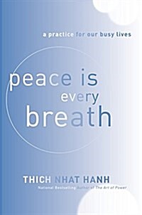 Peace Is Every Breath: A Practice for Our Busy Lives (Paperback)