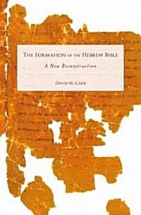 Formation of the Hebrew Bible: A New Reconstruction (Hardcover)