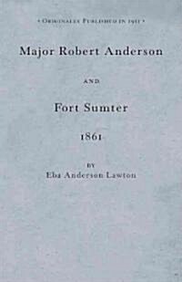 Major Robert Anderson at Fort Sumter (Paperback)