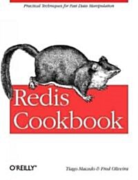 Redis Cookbook: Practical Techniques for Fast Data Manipulation (Paperback)