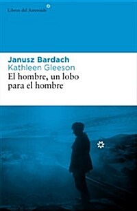 El Hombre, Un Lobo Para El Hombre (Paperback)