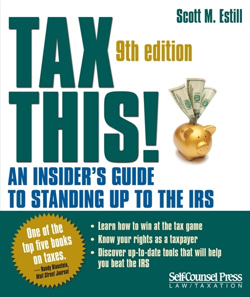 Tax This!: An Insiders Guide to Standing Up to the IRS (Paperback, 9, Ninth Edition)