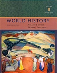 World History, Volume II: Since 1500 (Paperback, 7, Revised)