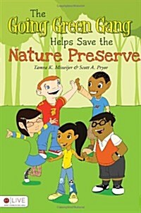 The Going Green Gang Helps Save the Nature Preserve (Paperback)