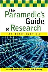 The Paramedics Guide to Research: An Introduction (Paperback)