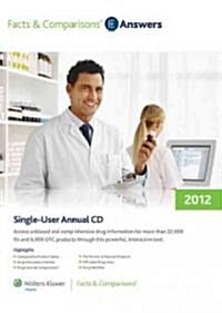Facts & Comparisons Eanswers Annual 2012 (CD-ROM)