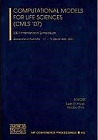 2011 International Symposium on Computational Models for Life Sciences (Cmls-11): Toyama City, Japan 11-13 October 2011 (Paperback, 2011)