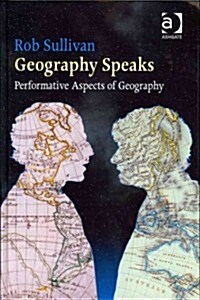 Geography Speaks: Performative Aspects of Geography (Hardcover)