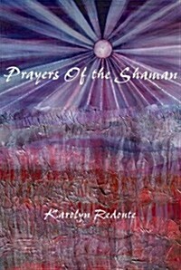 Prayers of the Shaman (Paperback)