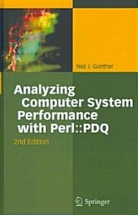 Analyzing Computer System Performance with Perl: : PDQ (Hardcover, 2, 2011)