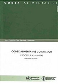 Codex Alimentarius Commission: Procedural Manual (Paperback, 20)