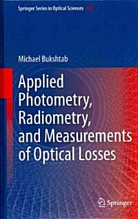 Applied Photometry, Radiometry, and Measurements of Optical Losses (Hardcover)