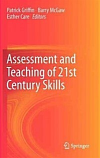 Assessment and Teaching of 21st Century Skills (Hardcover)