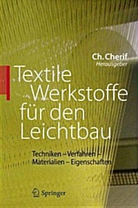 Textile Werkstoffe F? Den Leichtbau: Techniken - Verfahren - Materialien - Eigenschaften (Hardcover, 2011)
