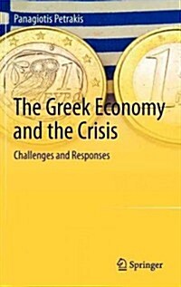 The Greek Economy and the Crisis: Challenges and Responses (Hardcover, 2012)