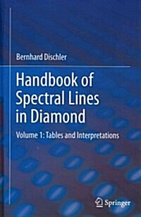 Handbook of Spectral Lines in Diamond: Volume 1: Tables and Interpretations (Hardcover, 2012)