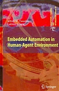 Embedded Automation in Human-Agent Environment (Hardcover, 2012)