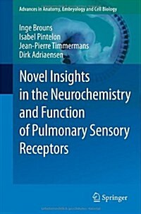 Novel Insights in the Neurochemistry and Function of Pulmonary Sensory Receptors (Paperback, 2012)