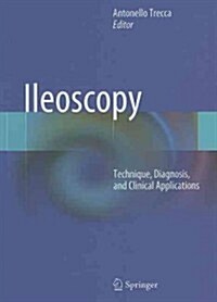 Ileoscopy: Technique, Diagnosis, and Clinical Applications (Hardcover)