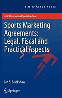 Sports Marketing Agreements: Legal, Fiscal and Practical Aspects (Hardcover, Edition.)