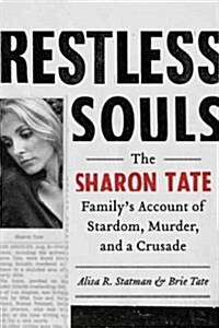 Restless Souls: The Sharon Tate Familys Account of Stardom, the Manson Murders, and a Crusade for Justice (Hardcover)