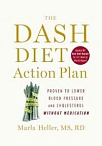 [중고] The Dash Diet Action Plan: Proven to Lower Blood Pressure and Cholesterol Without Medication (Hardcover)