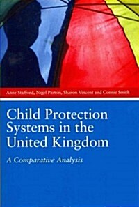 Child Protection Systems in the United Kingdom : A Comparative Analysis (Paperback)