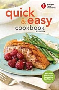 American Heart Association Quick & Easy Cookbook, 2nd Edition: More Than 200 Healthy Recipes You Can Make in Minutes (Hardcover, 2, Revised)
